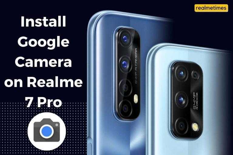 Install Google Camera on Realme 7 Pro