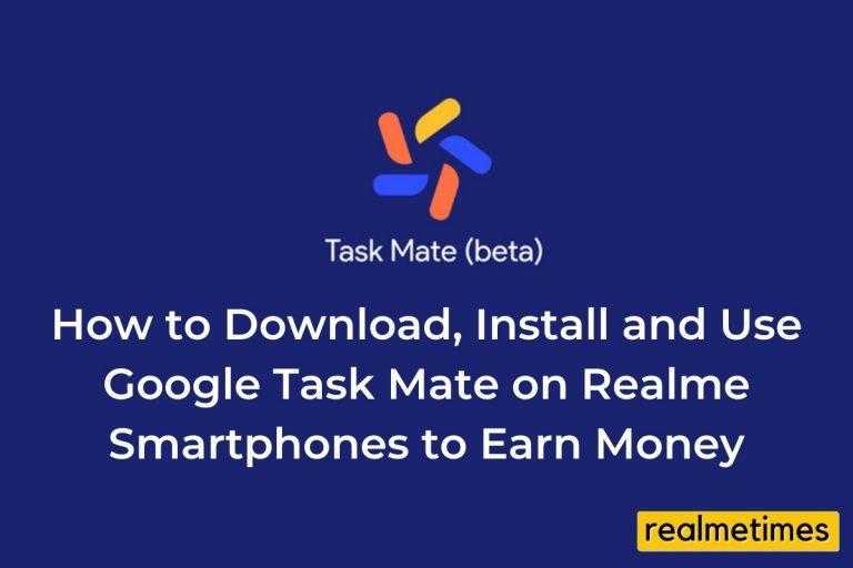How to Download, Install and Use Google Task Mate on Realme Smartphones to Earn Money