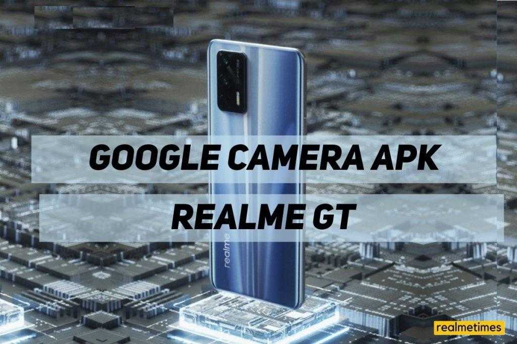 Realme GT Google Camera APK (GCAM)