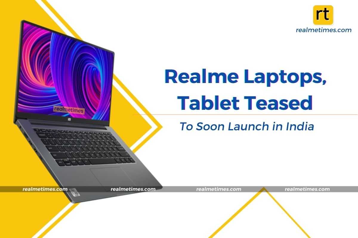 Realme Laptop, Tablet Teased
